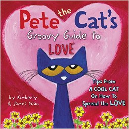 Pete The Cat's Groovy Guide to Love